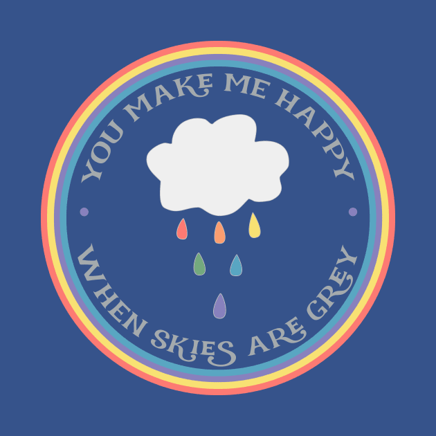 You Make Me Happy When Skies Are Grey by critterandposie