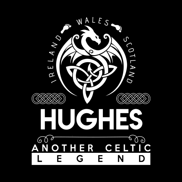 Hughes Name T Shirt - Another Celtic Legend Hughes Dragon Gift Item by harpermargy8920