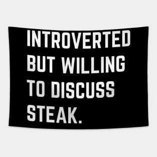 Introverted but willing to discuss steak (dark shirt) Tapestry