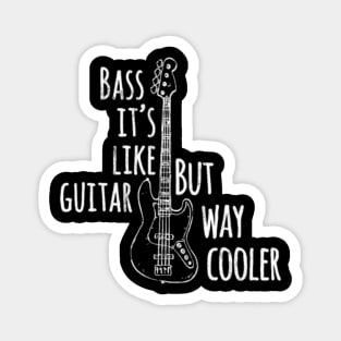 Bass Player Bass It Like Guitar But Way Magnet