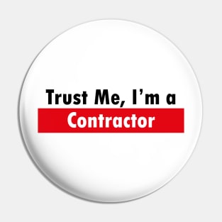 Trust Me, I'M a Contractor Pin