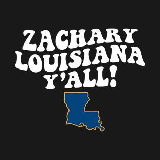 Zachary Louisiana Y'all - LA Flag Cute Southern Saying T-Shirt