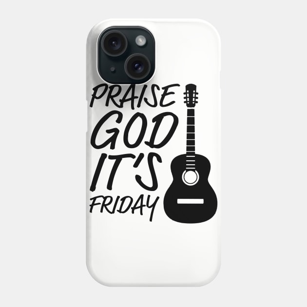 PGIF PRAISE GOD IT's FRIDAY Phone Case by thecrossworshipcenter