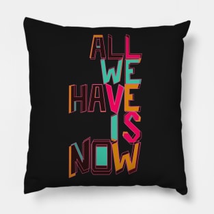Only Now Pillow