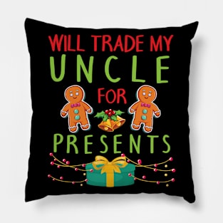 Will Trade My Uncle For Presents Merry Christmas Xmas Day Pillow