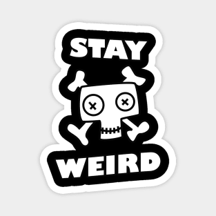 Stay Weird Magnet