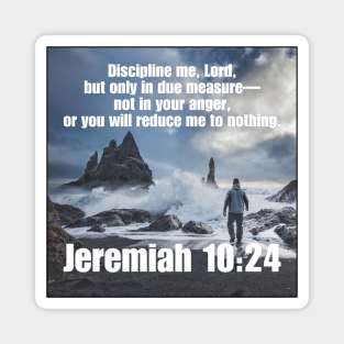 Jeremiah 10:24 Magnet