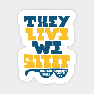 They Live - Underground movie Shirt design. Typography art. Magnet