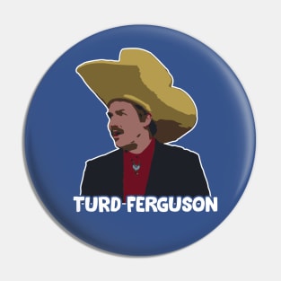 Turd Ferguson Pin