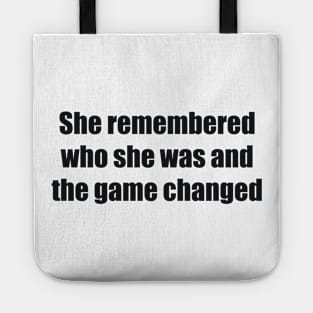 She remembered who she was and the game changed Tote