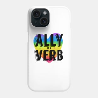 Ally is a verb Phone Case