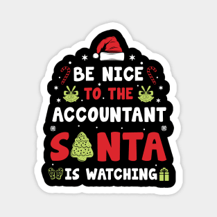 Be Nice To The ACCOUNTANT Santa is watching Magnet