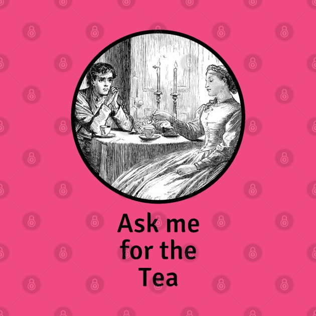 Ask me for the tea by Everydaydesigns