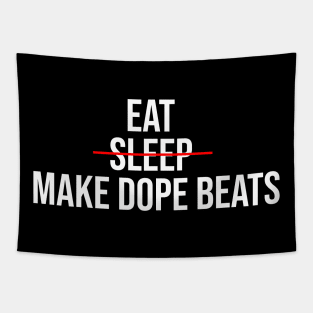 EAT SLEEP MAKE DOPE BEATS Tapestry