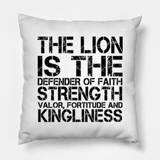 The lion is the defender of faith, strength, valor, fortitude and kingliness Pillow