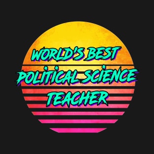 Funny Political Science Teacher Gift T-Shirt