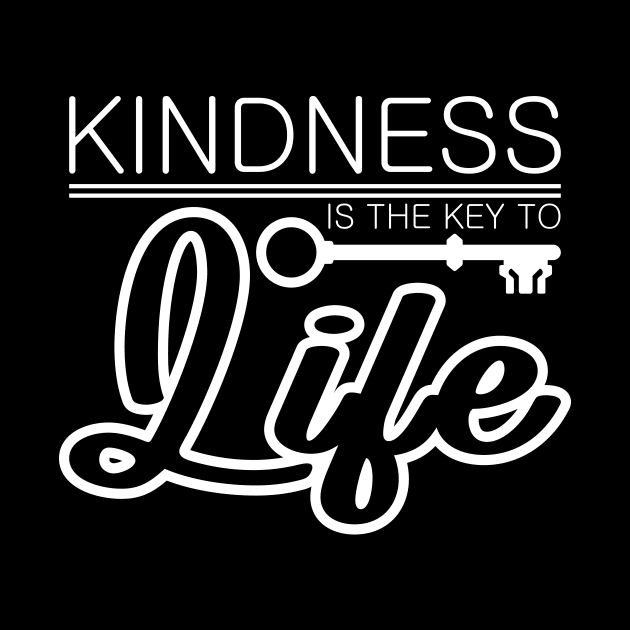 'Kindness Is The Key To Life' Radical Kindness Shirt by ourwackyhome