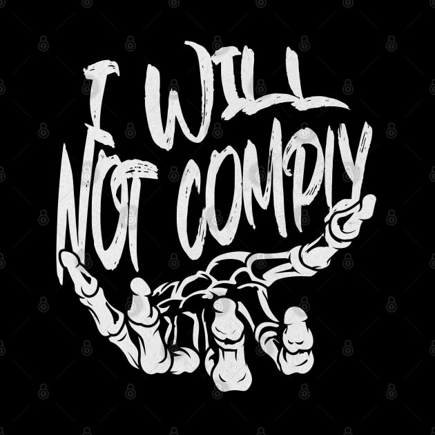 I Will Not Comply by DesignVerseAlchemy
