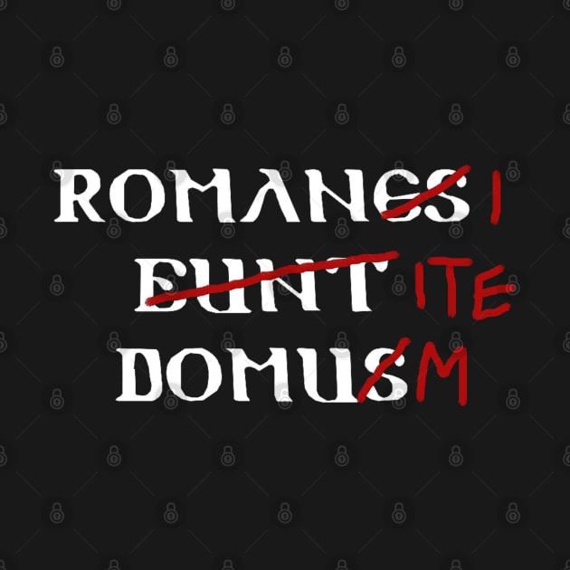 Roman's Go Home by DerrickDesigner