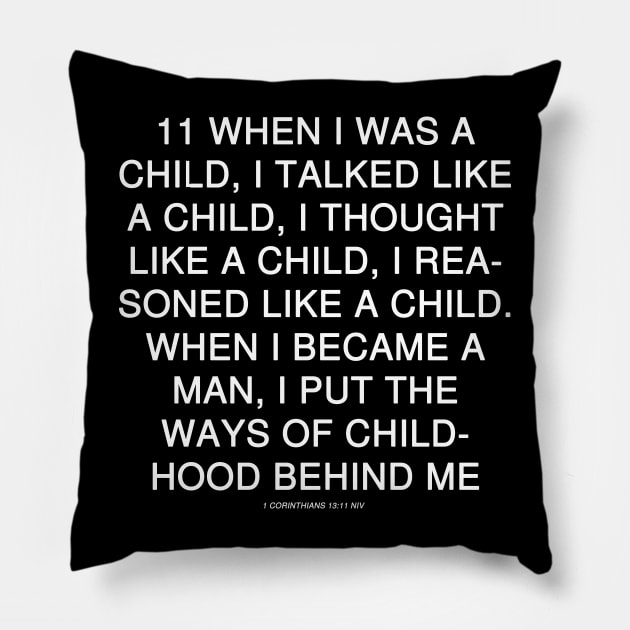 1 Corinthians 13:11 Bible Verse NIV Text Pillow by Holy Bible Verses