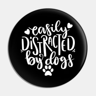 Easily Distracted By Dogs. Funny Dog Lover Quote. Pin