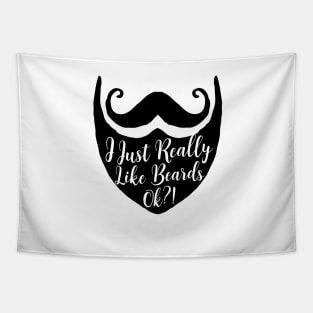 I just really like beards ok?! Funny Beard Lover Barber Shop Design for Bearded Men Tapestry