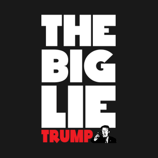 The Big Lie T-Shirt