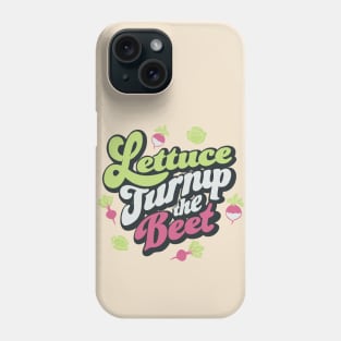 Lettuce Turnip The Beet by Tobe Fonseca Phone Case