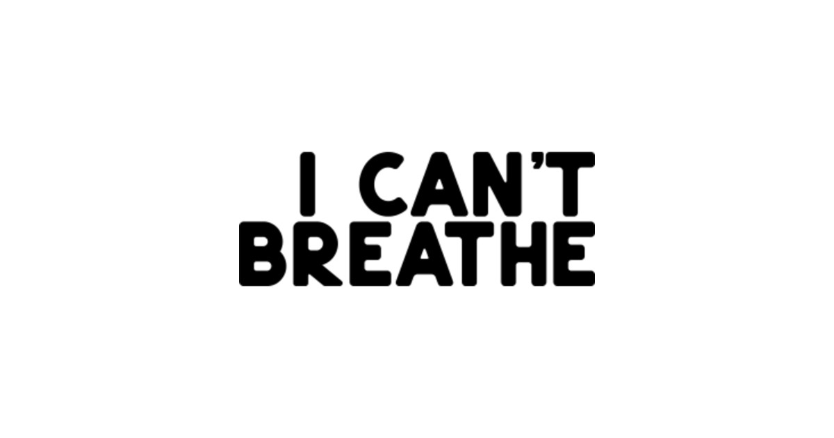 I Can't Breathe - Black Lives Matter - Sticker | TeePublic