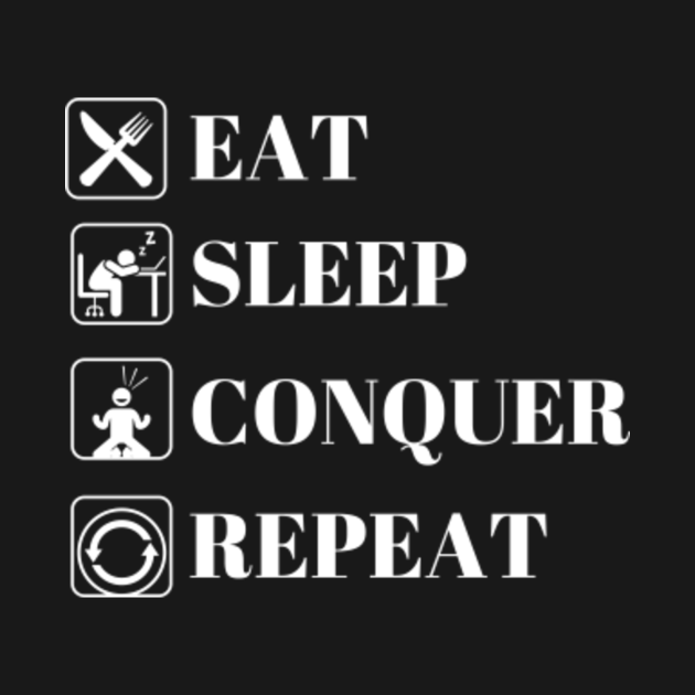 eat sleep conquer repeat shirt