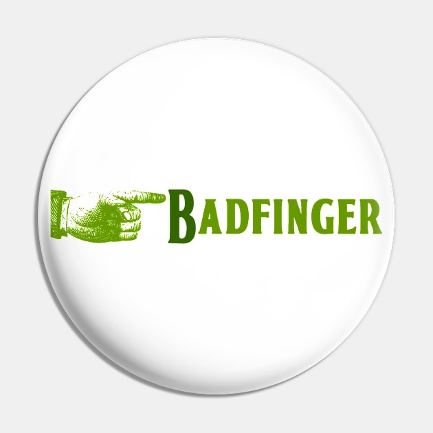 Badfinger (Green) Pin by Vandalay Industries