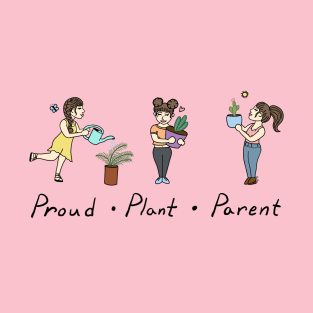 Proud Plant Parent - Plant Lover Design T-Shirt