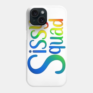 Sissy Squad (rainbow) Phone Case