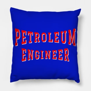 Petroleum Engineer in Red Color Text Pillow