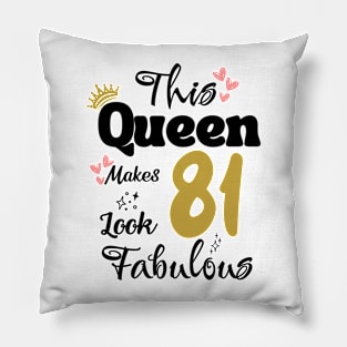 This Queen Makes 81 Look Fabulous 81Th Birthday Pillow