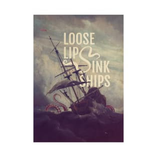 Loose Lips Sink Ships T-Shirt