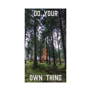 Do Your Own Thing T-Shirt