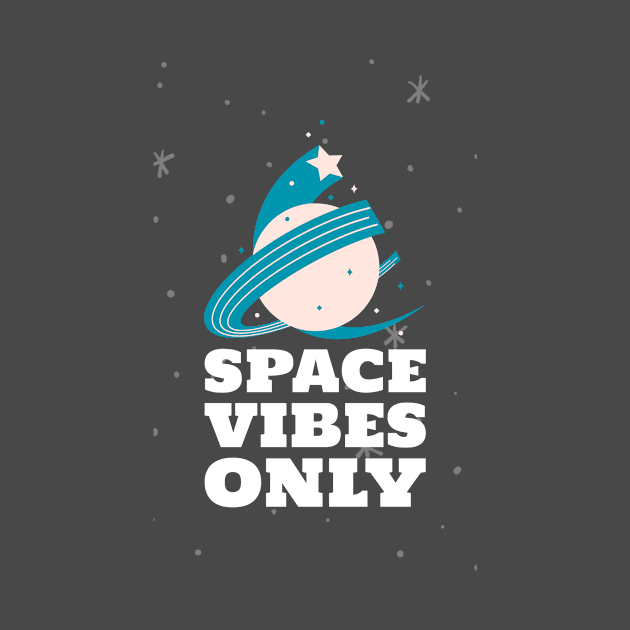 Space Vibes Only by Awe Cosmos Store