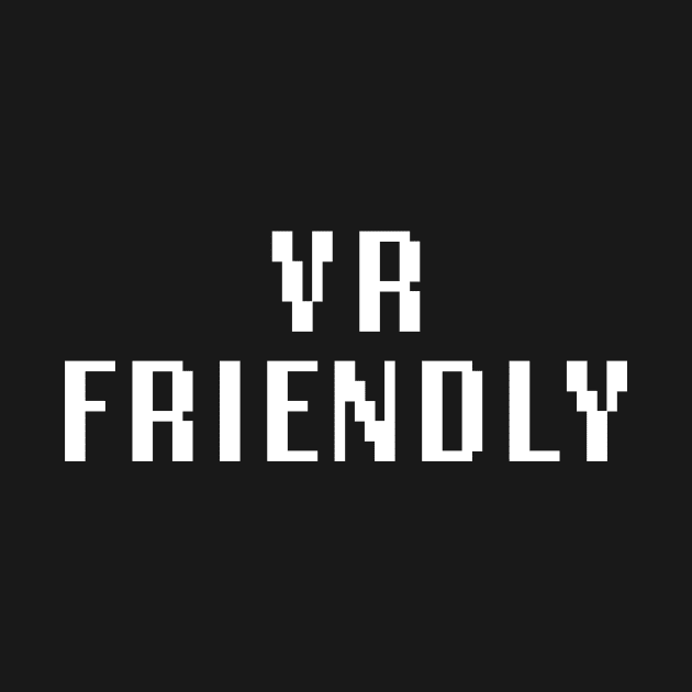 VR friendly by wearmenimal