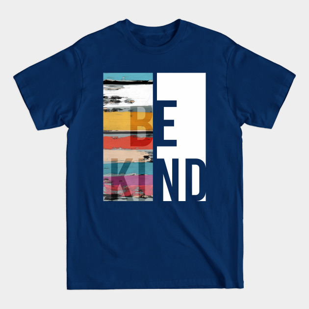 BE KIND - Positive Quote - T-Shirt