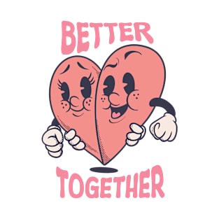 Better Together T-Shirt