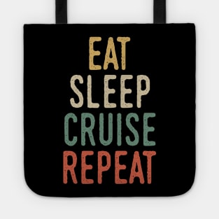 Eat sleep cruise repeat Tote