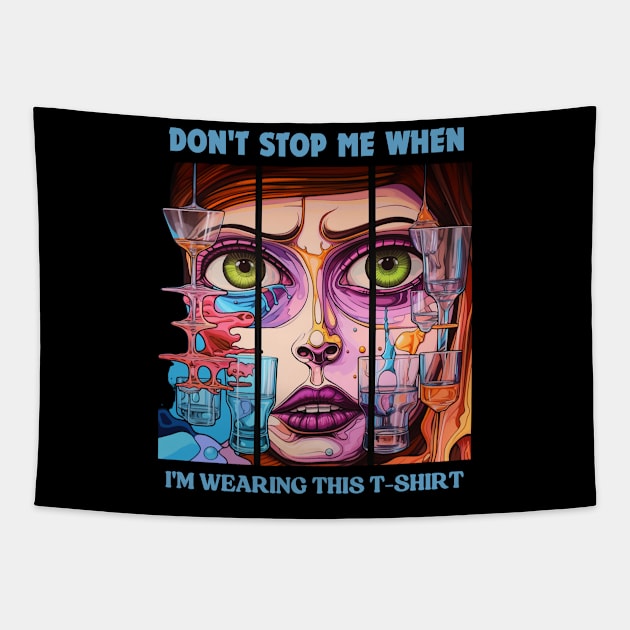 DON'T STOP ME WHEN I'M WEARING THIS Tapestry by FrogandFog