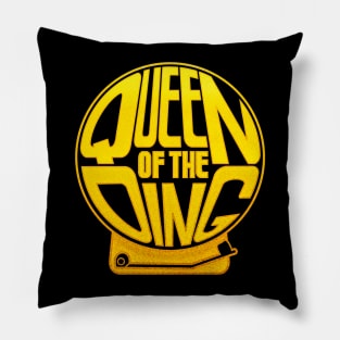 Queen of The Ding! Pillow