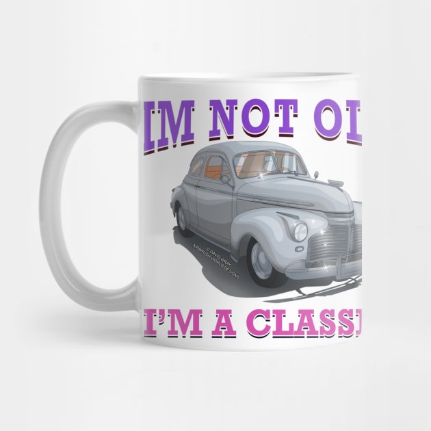 I'm not Old, I'm a Classic Car Mug