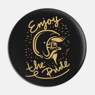 enjoy the ride Pin