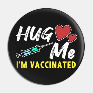 Hug Me I'm Vaccinated Pin