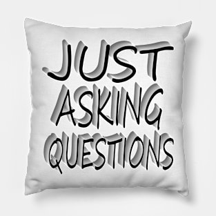 just asking questions Pillow