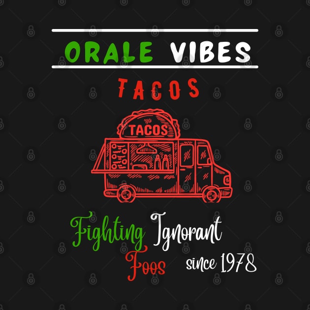 Orale Vibes Tacos by Thread Vibez