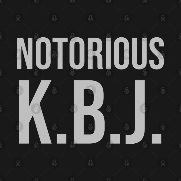 Ketanji Brown Jackson - Notorious KBJ by UrbanLifeApparel